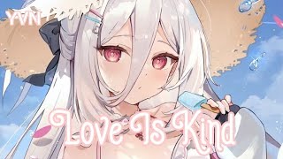 Nightcore - Love is kind (The Chainsmokers, Oaks) (Lyrics)
