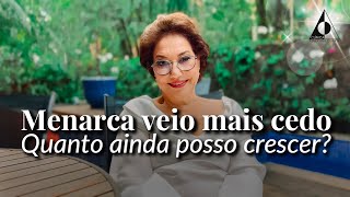 Menarca Veio Mais Cedo Quanto Ainda Posso Crescer? Dra. Albertina Duarte Takiuti