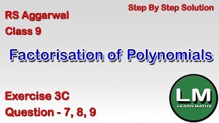 Factorisation of Polynomials | Class 9 Exercise 3C Question 7 - 9 | RS Aggarwal | Learn Maths