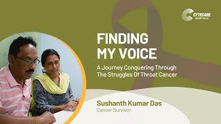 Sushanth Kumar Das Shares His Journey Battling Throat Cancer | Cytecare Hospitals