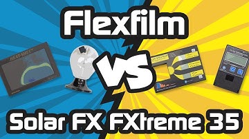 Flexfilm vs  Solar FX FXtreme 35