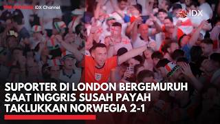 Suporter di London Bergemuruh Saat Inggris Susah Payah Taklukkan Norwegia 2-1 | IDXC UPDATE