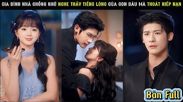 Gia Đình Chồng Nhờ Nghe Thấy Tiếng Lòng Của Con Dâu Mà Thoát Kiếp Nạn.