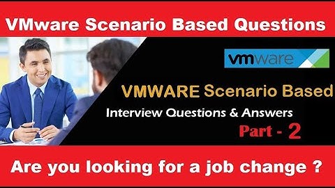 VMWARE Scenario based Interview Questions and Answers PART 2
