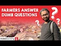 Farmers answer dumb questions