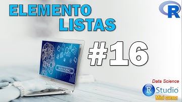 Crear Listas en R - vídeo 16