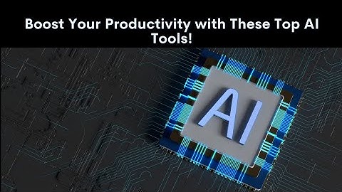 Game-Changing AI Productivity Tools to Supercharge Your Workflow in 2024