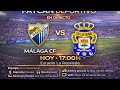 FAYCÁN DEPORTIVO - Málaga CF ( 2 ) - UD Las Palmas ( 0 )