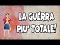 ONE PIECE: LA GUERRA PIU' TOTALE