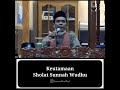 IMPORTANCE OF SUNNAH WUDHU PRAYER Ustadz Abdul Somad Lc Ma Ph D Video Pendek Mp4