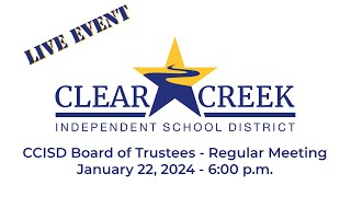 Clear Creek ISD Board of Trustees - Regular Meeting - January 22, 2024 - 6:00 p.m.