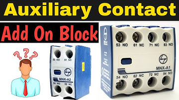 Why we use Auxiliary Contactor, Use of Add on Block in Contactor