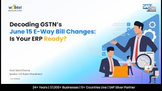 Decoding GSTN’s June 15 E-Way Bill Changes: Is Your ERP Ready?