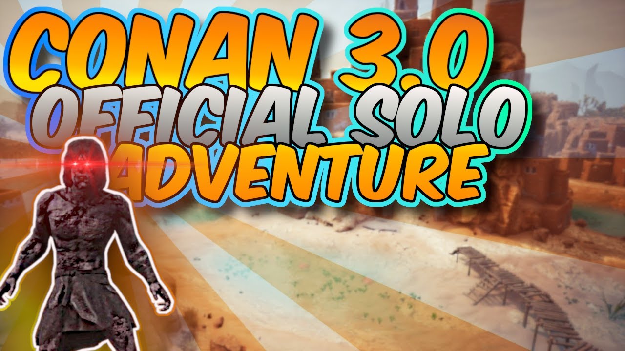 Humble Beginnings - Conan Exiles 3.0 Official Solo PvP