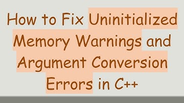 How to Fix Uninitialized Memory Warnings and Argument Conversion Errors in C++