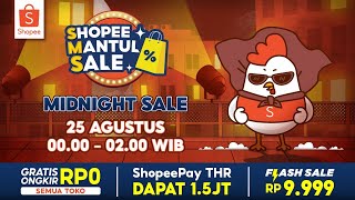 Shopee Mantul Sale Midnight Sale | 25 Agustus Jam 00:00 - 02:00 WIB!