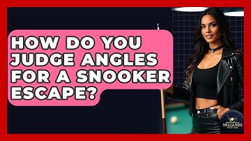 How Do You Judge Angles For A Snooker Escape? - Billiards Hustlers