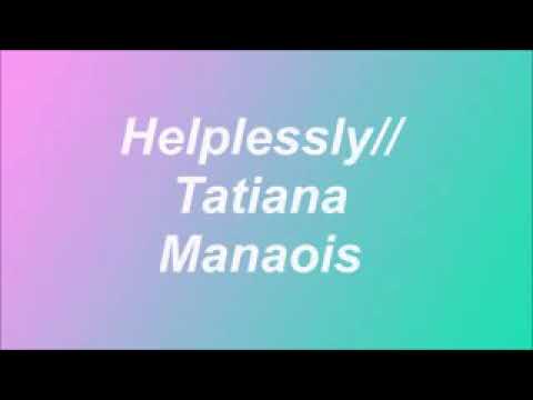 Download Tatiana Helpless lyrics video