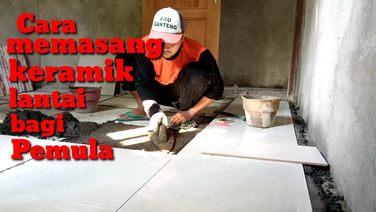 Cara memasang keramik lantai YouTube