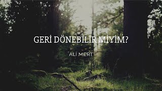 Ali Mert - Geri Dönebilir Miyim?  Resimi