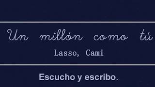 Un Millón como Tú - Lasso, Cami (Letra)