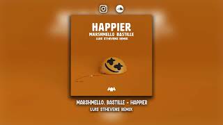 Marshmello & Bastille - Happier (Luis Sthevens Remix)