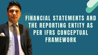 Financial Statements and the Reporting Entity as per IFRS Conceptual Framework in Bangla| IFRS Basic