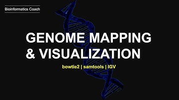 Bioinformatics Tutorial on Genome Mapping with Bowtie| and Visualization with  IGV