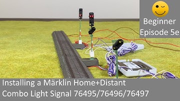 Installing a Märklin Home+Distant Combo Light Signal 76495/76496/76497 (Beginner Episode 5e)