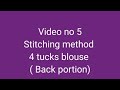 Video no 5 |4 tucks blouse stitching method for back portion #blouse #stitchingismytherapy