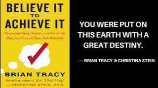 Believe It to Achieve It | Brian Tracy | Christina Stein | Complete Audio Book