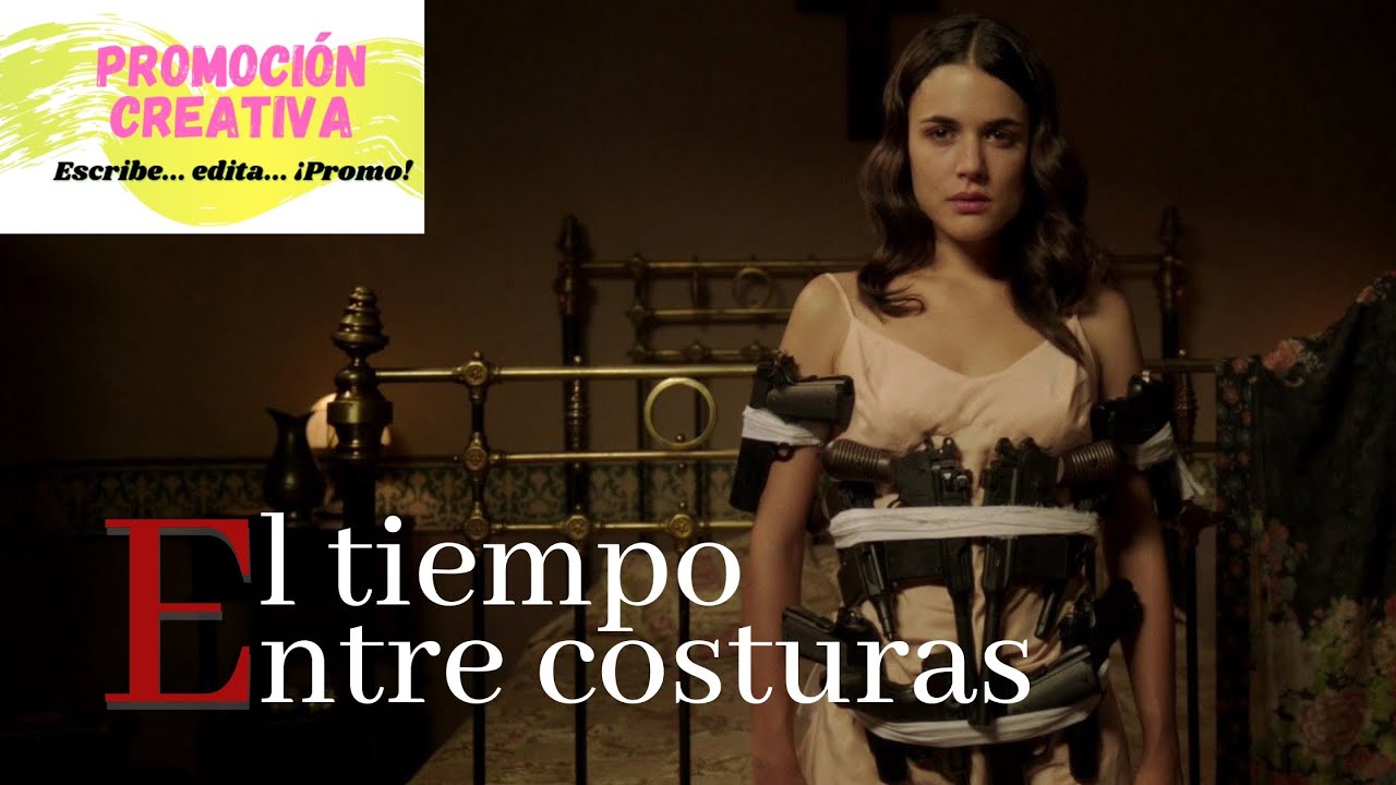 El tiempo entre costuras de MARIA DUEÑAS / Promociones de Novelas (SERIE DE TV)