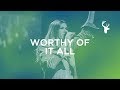 Worthy of it all  worship moment  bethany wohrle