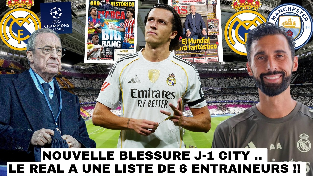 🚨ARBELOA A 3 DOUTES AVANT CITY !! / LE REAL A 6 ENTRAINEURS EN TÊTE 👀/ NOUVELLE BLESSURE AVANT CITY