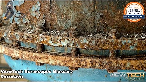 What is Corrosion? | ViewTech Borescopes Inspection Terms Glossary