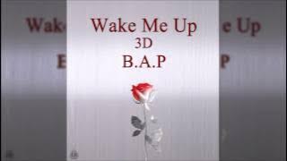 B.A.P - Wake Me Up [3D Audio]