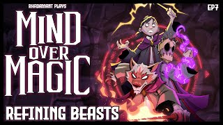 Refining Beasts - Mind Over Magic // EP7