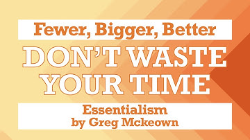 5 Minutes Book Summary - Essentialism by Greg Mckeown