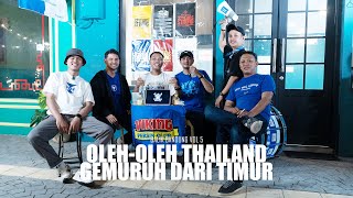 BALIK BANDUNG VOL V: OLEH-OLEH THAILAND DAN GEMURUH DARI TIMUR
