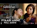 Meri Pyaari Ammi - Full Audio | Secret Superstar | Zaira Wasim | Aamir Khan | Amit Trivedi | Meghna