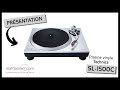 Prsentation de la platine vinyle technics sl1500 c