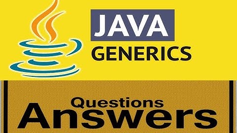 Java Generics Interview Questions and Answers for Junior Java developers