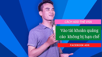 Hướng dẫn thêm  thẻ visa không bị hạn chế quảng cáo| Fb ads 2021.