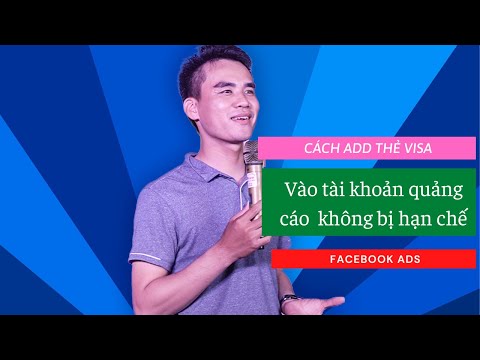 Hướng dẫn thêm thẻ visa không bị hạn chế quảng cáo| Fb ads 2021.