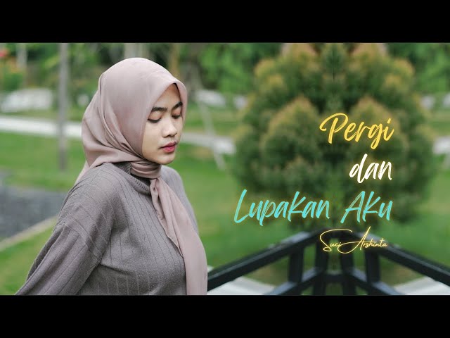 Suci Arshinta - Pergi Dan Lupakan Aku(Official Music Video) class=