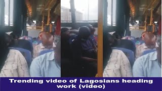 Trending video of Lagosians heading to work (video)