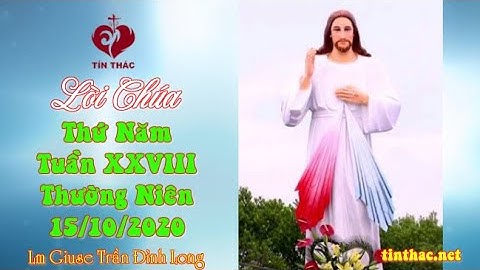 Lời Chúa - Thứ năm Tuần XXVIII Thường Niên, 15/10/2020