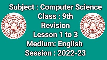 Class 9th Revision Lesson 1 to 3 English medium Session 2021-22 Computer Science