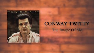 Watch Conway Twitty The Image Of Me Single video