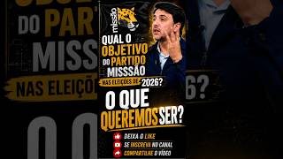 QUAL O OBJETIVO DO PARTIDO MISSÃO NAS ELEIÇÕES DE 2026? O QUE QUEREMOS SER? #renansantos